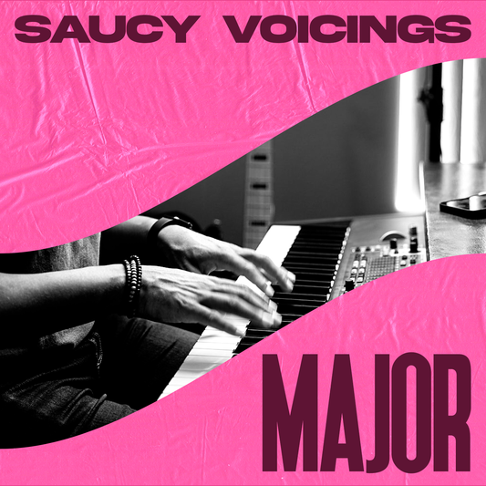 Saucy Voicings: Major